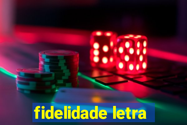 fidelidade letra