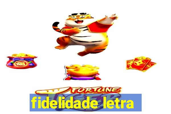 fidelidade letra