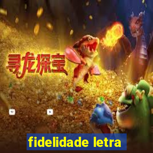 fidelidade letra