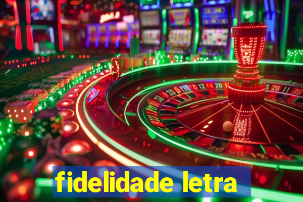 fidelidade letra