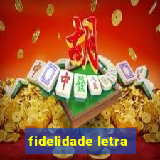 fidelidade letra