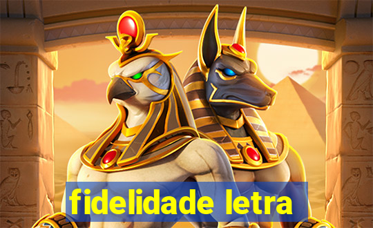 fidelidade letra