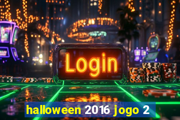 halloween 2016 jogo 2