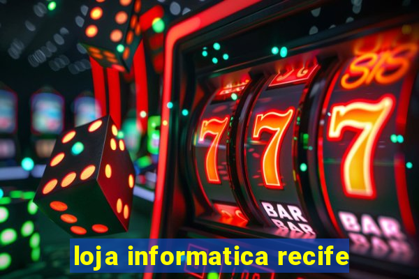 loja informatica recife