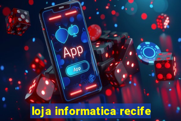 loja informatica recife