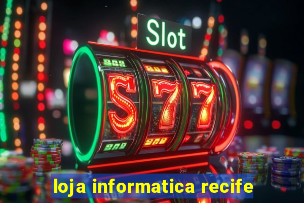 loja informatica recife