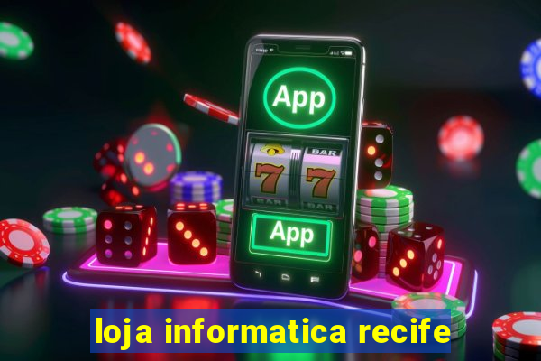 loja informatica recife