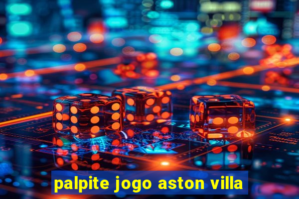 palpite jogo aston villa