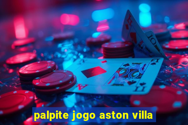 palpite jogo aston villa