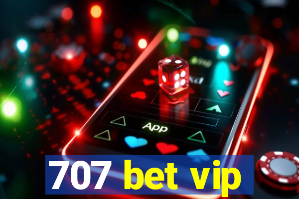 707 bet vip