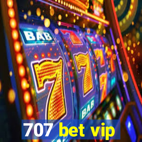 707 bet vip