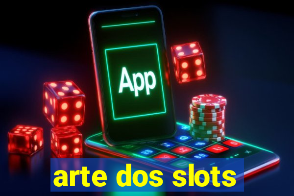 arte dos slots