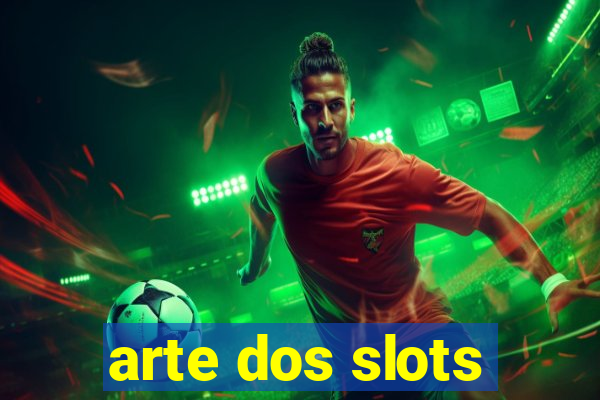 arte dos slots