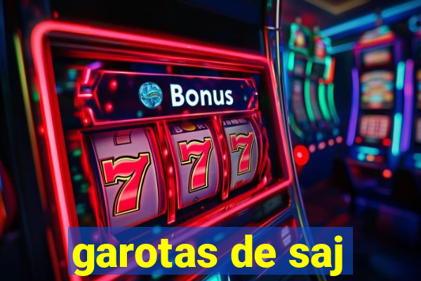 garotas de saj