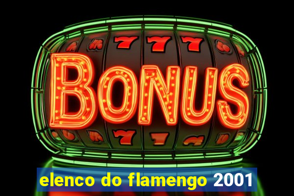 elenco do flamengo 2001