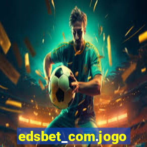 edsbet_com.jogos.app