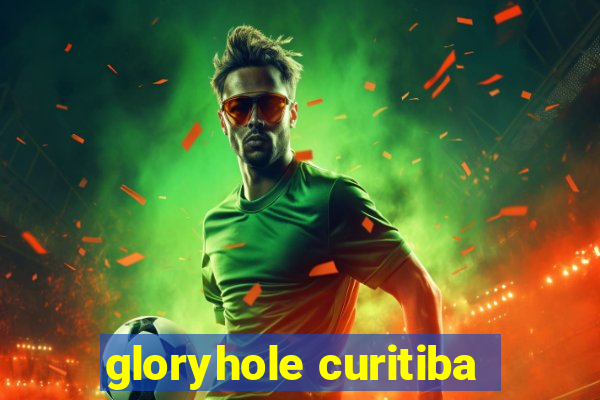 gloryhole curitiba