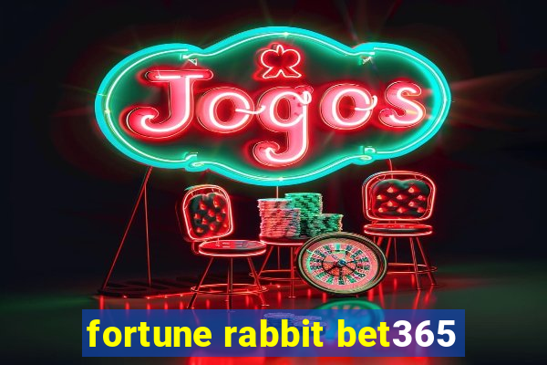 fortune rabbit bet365