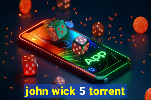 john wick 5 torrent