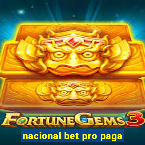 nacional bet pro paga