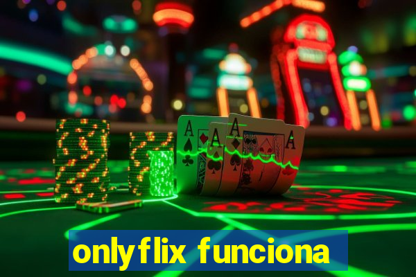 onlyflix funciona