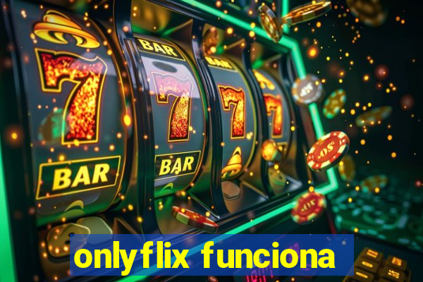 onlyflix funciona