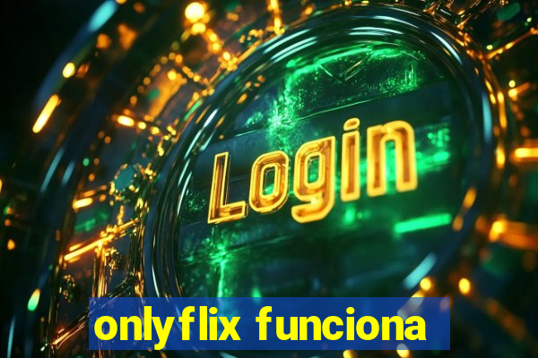 onlyflix funciona