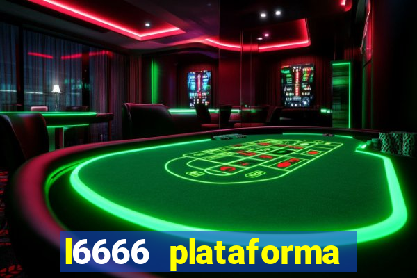 l6666 plataforma paga mesmo