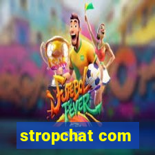 stropchat com