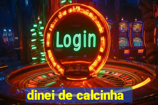 dinei de calcinha