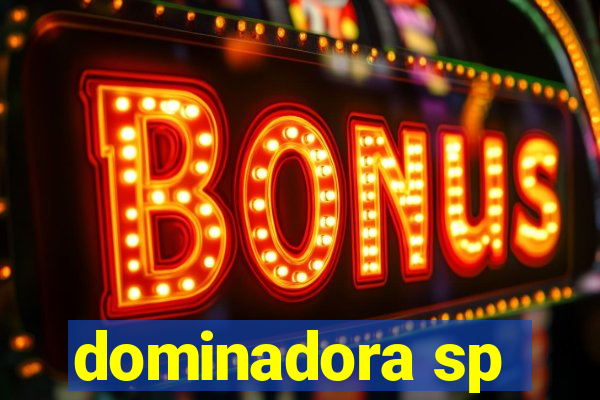 dominadora sp