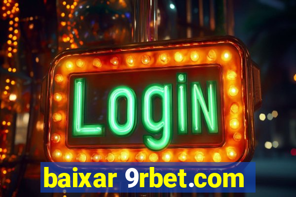 baixar 9rbet.com