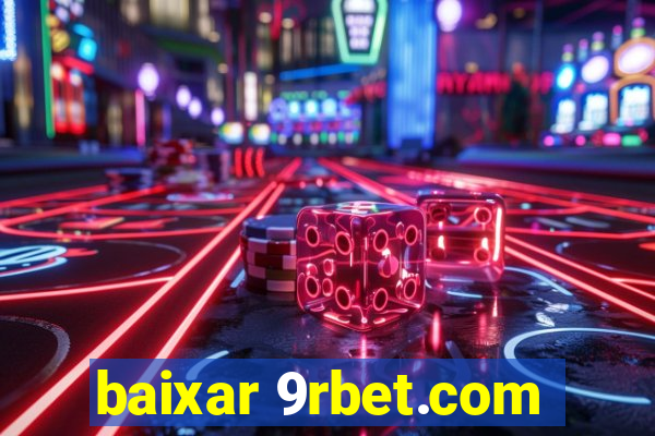 baixar 9rbet.com