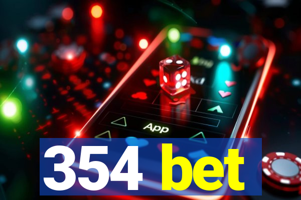 354 bet