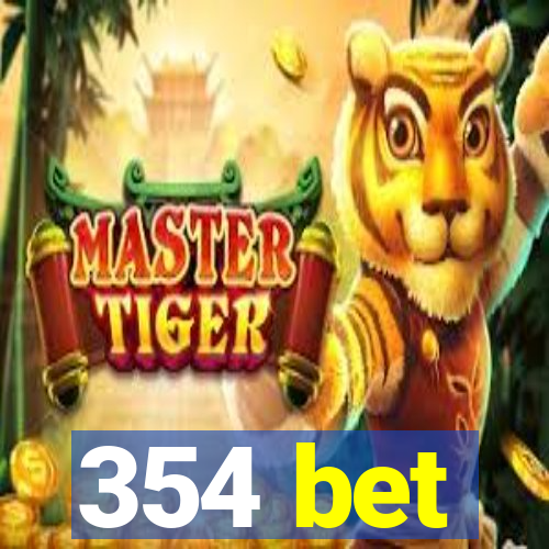 354 bet