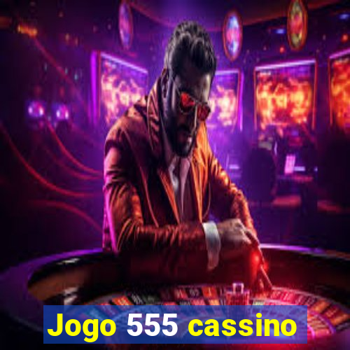 Jogo 555 cassino