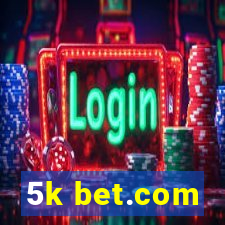 5k bet.com