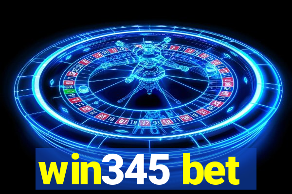 win345 bet