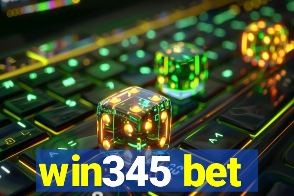 win345 bet