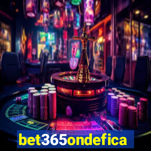 bet365ondefica