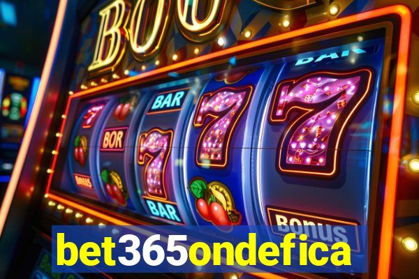 bet365ondefica