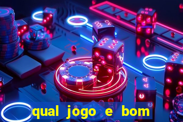 qual jogo e bom para ganhar dinheiro