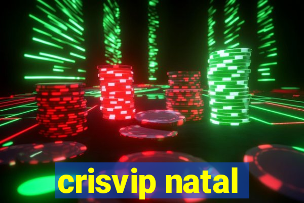 crisvip natal