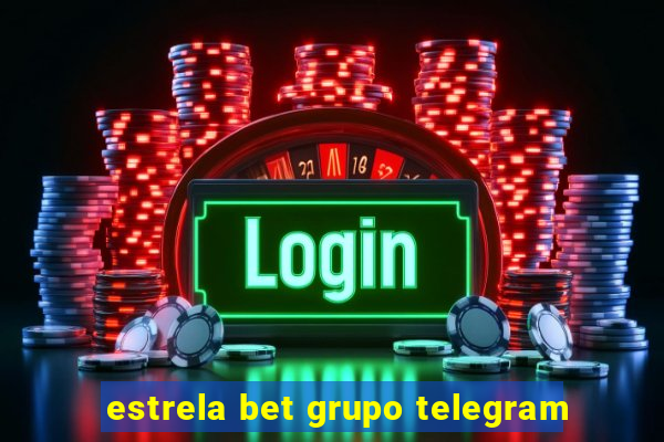 estrela bet grupo telegram