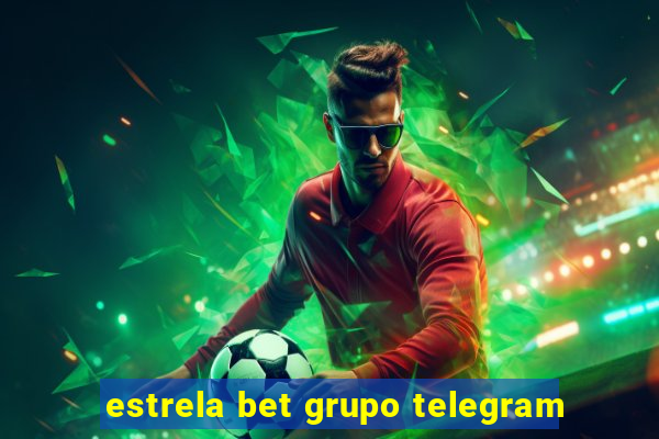 estrela bet grupo telegram