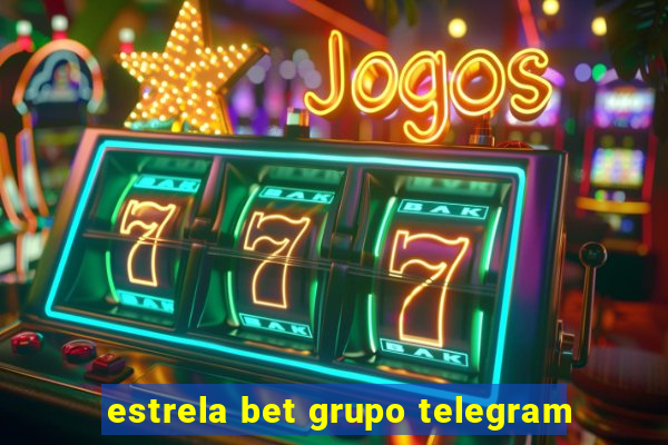 estrela bet grupo telegram