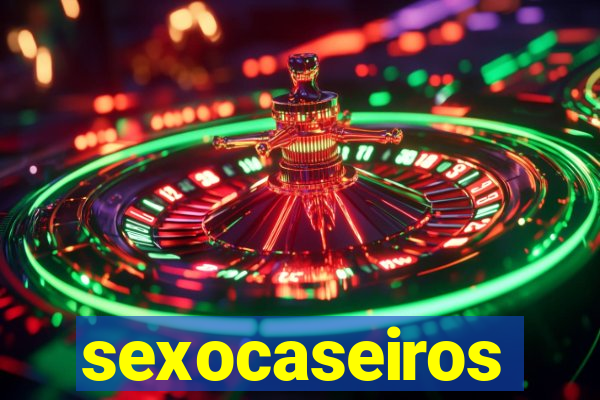 sexocaseiros