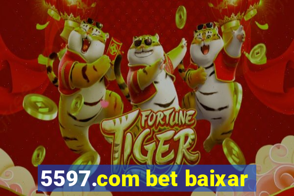 5597.com bet baixar