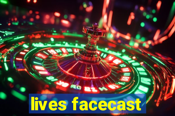 lives facecast