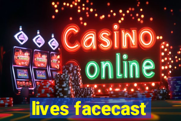 lives facecast